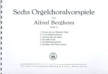 6 Choralvorspiele op.15 : -Alfred Berghorn