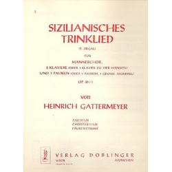 Sizilianisches Trinklied op.46,1 : für Männerchor -Heinrich Gattermeyer