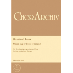Missa super Frere Thibault : für gem Chor -Orlando di Lasso
