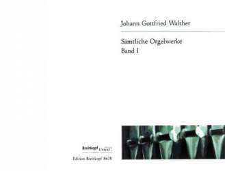 Sämtliche Orgelwerke -Johann Gottfried Walther