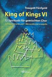 King of Kings Band 6 : 12 Spirituals für gemischten Chor a cappella -Traugott Fünfgeld