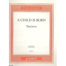 A Child is born : for piano -Thad Jones