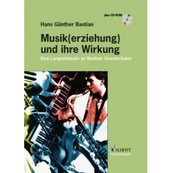Musik(erziehung) und ihre Wirkung -Hans Günther Bastian