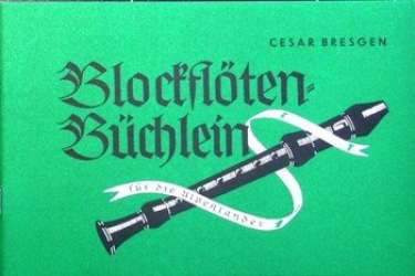 Blockflöten-Büchlein für -Cesar Bresgen