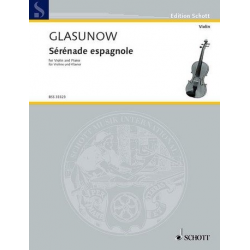 Serenade espagnole : für Violine und Klavier -Alexander Glasunow / Arr.Fritz Kreisler