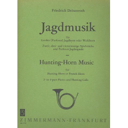 Jagdmusik - Parforcehorn oder Waldhorn -Friedrich Deisenroth