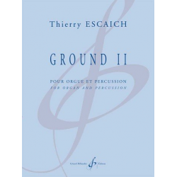 Ground 2 : pour orgue et percussion -Thierry Escaich