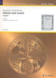 Hänsel und Gretel : Vorspiel für Orgel -Engelbert Humperdinck