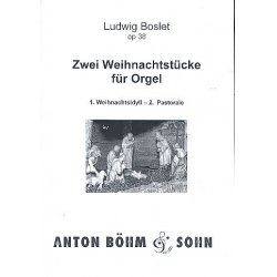 2 Weihnachtsstücke op.38 : für Orgel - Ludwig Boslet