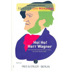 Hoi Ho Herr Wagner : für Sprecher, Bariton, -Niels Frédéric Hoffmann
