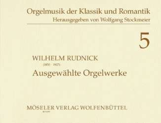 Ausgewählte Orgelwerke -Wilhelm Rudnick / Arr.Wolfgang Stockmeier