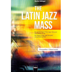 The Latin Jazz Mass : für gem Chor, -Martin Völlinger