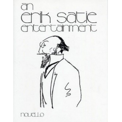 An Eric Satie Entertainment : a -Erik Satie