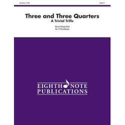 Three and Three Quarters - A Trivial Trifle -Kevin Kaisershot