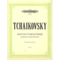 Rokoko-Variationen op.33 für -Piotr Ilich Tchaikowsky (Pyotr Peter Ilyich Iljitsch Tschaikovsky)