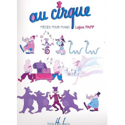 Au cirque : pièces pour piano -Lajos Papp