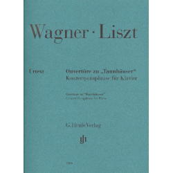 Konzertparaphrase über die Ouvertüre zu Tannhäuser : -Franz Liszt