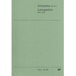 Lukaspassion BWV246 : -Anonymus