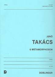 6 Metamorphosen op.121 : für Orgel -Jenö Takacs
