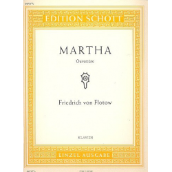 Martha : Ouvertüre für  Klavier - Friedrich von Flotow