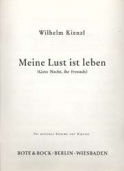 Meine Lust ist leben : für Gesang (mittel) -Wilhelm Kienzl