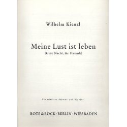 Meine Lust ist leben : für Gesang (mittel) -Wilhelm Kienzl