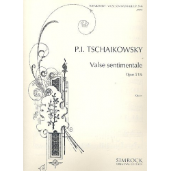 Valse sentimentale op.51,6 : -Piotr Ilich Tchaikowsky (Pyotr Peter Ilyich Iljitsch Tschaikovsky)