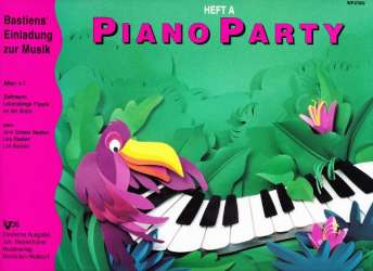 Bastiens Einladung zur Musik: Piano Party - Schule Heft A (deutsch) #Archivkopie# -Jane Smisor & Lisa & Lori Bastien