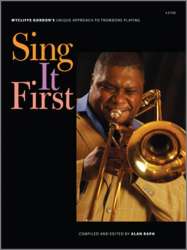 Sing It First (Wycliffe Gordon's Unique Approach To Trombone Playing) -Wycliffe Gordon