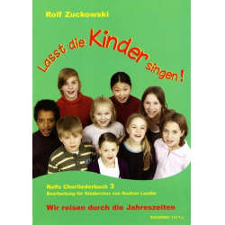 Lasst die Kinder singen : für Kinderchor - Rolf Zuckowski