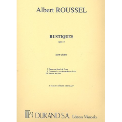 Rustiques op.5 : 3 pièces pour piano -Albert Roussel