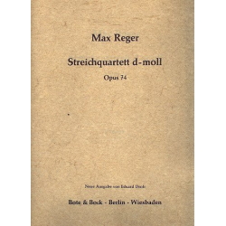 Streichquartett  d-Moll op. 74 : -Max Reger