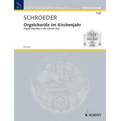 ORGELCHORAELE IM KIRCHENJAHR - Hermann Schroeder