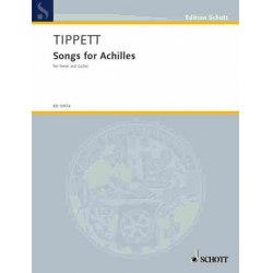 Songs for Achilles : for tenor and guitar -Michael Tippett