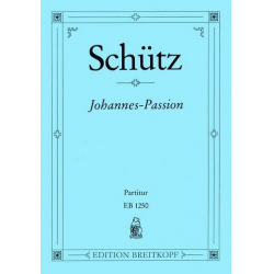Johannespassion SWV481 : - Heinrich Schütz