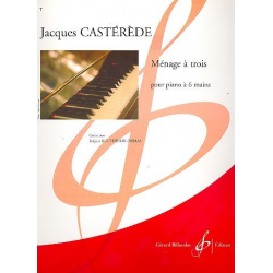 Menage à trois : pour piano à 6 mains -Jacques Castérède