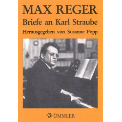 Max Reger : Briefe an Karl Straube