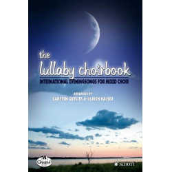 The lullaby choirbook : for mixed chorus - Carsten Gerlitz / Arr. Ulrich Kaiser