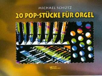 20 Popstücke für Orgel -Michael Schütz