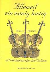 Alleweil ein wenig lustig : für 3 Violinen -Klaus Hertel