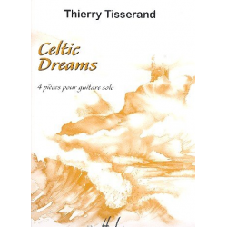 Celtic Dreams : 4 pièces pour guitare solo -Thierry Tisserand