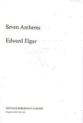 7 Anthems : for 2-4 voices and organ -Edward Elgar