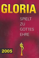 Gloria 2005 - Spielt zu Gottes Ehre