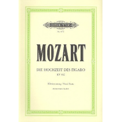 Die Hochzeit des Figaro : -Wolfgang Amadeus Mozart