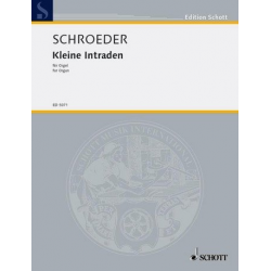 Kleine Intraden : für Orgel - Hermann Schroeder