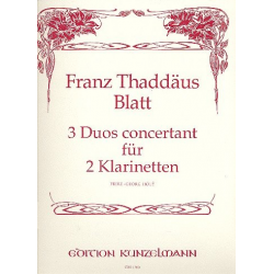 3 Duos concertant : für 2 Klarinetten -Franz Thaddeus Blatt