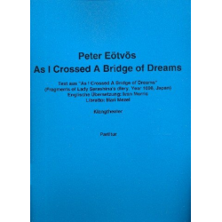 As I crossed a Bridge of Dreams : -Peter Eötvös