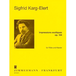 Impressions exotiques op.134 : -Sigfrid Karg-Elert