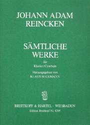 SAEMTLICHE WERKE : FUER KLAVIER -Johann Adam Reincken