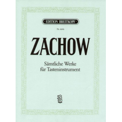 Gesammelte Werke : -Friedrich Wilhelm Zachow